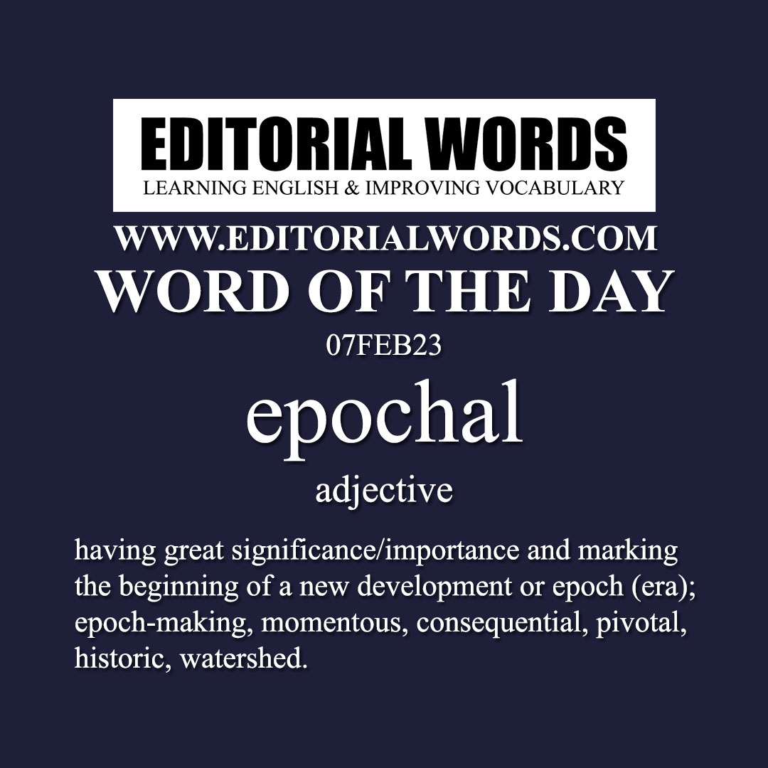 Word of the Day (epochal)-07FEB23