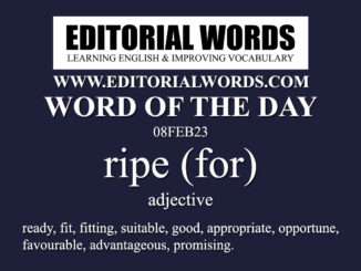 Word of the Day (ripe (for))-08FEB23
