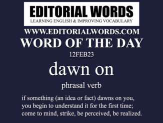 Word of the Day (dawn on)-12FEB23