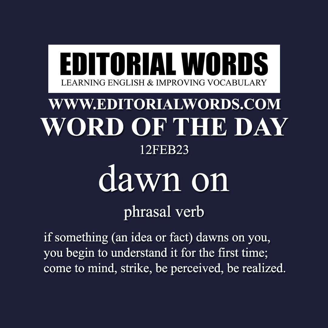 Word of the Day (dawn on)-12FEB23