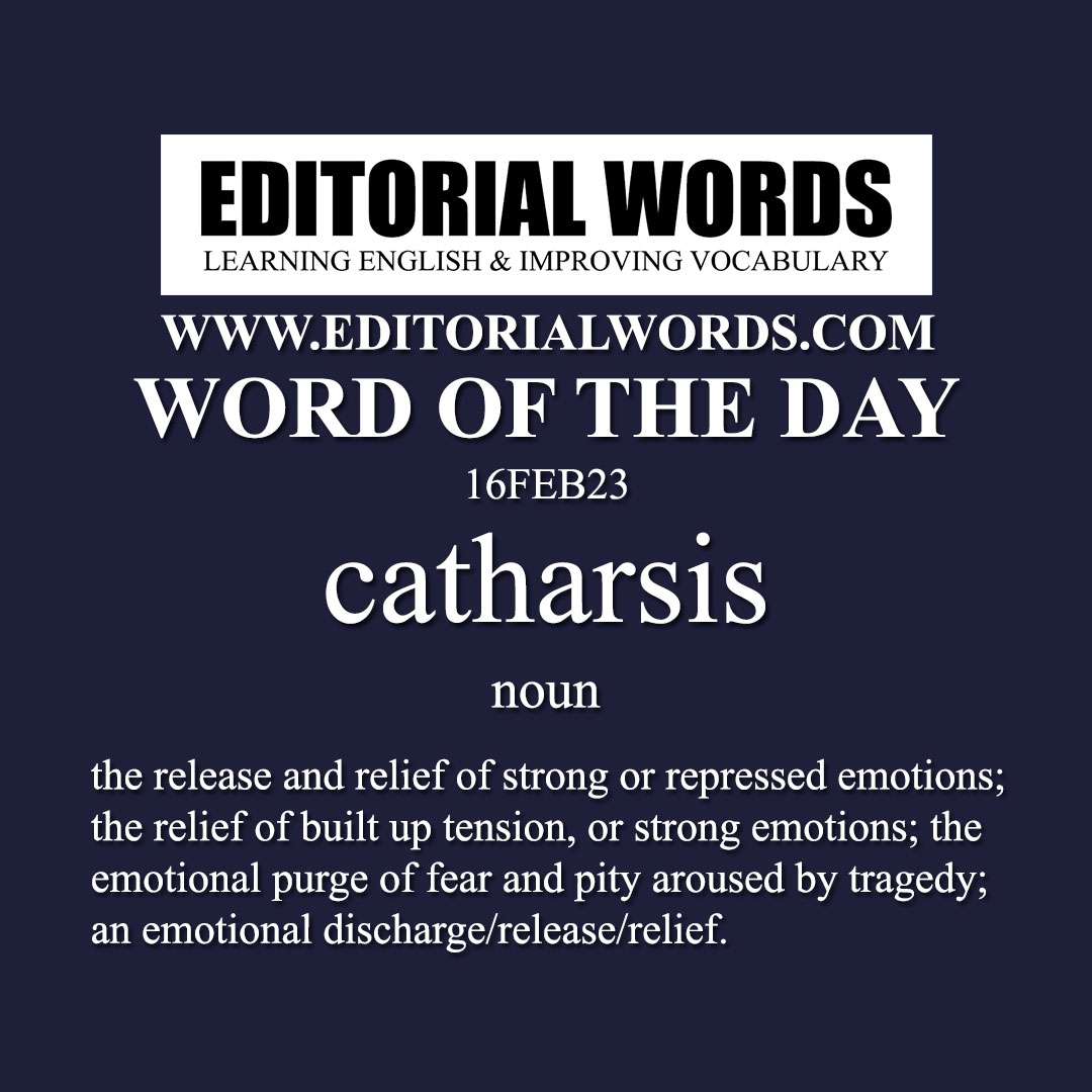 Word of the Day (catharsis)-16FEB23