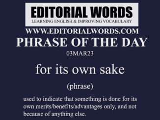 Phrase of the Day (for its own sake)-03MAR23