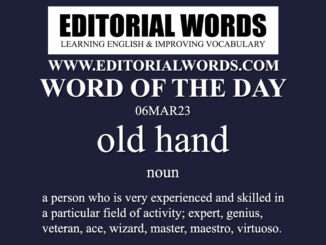 Word of the Day (old hand)-06MAR23