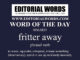 Word of the Day (fritter away)-08MAR23