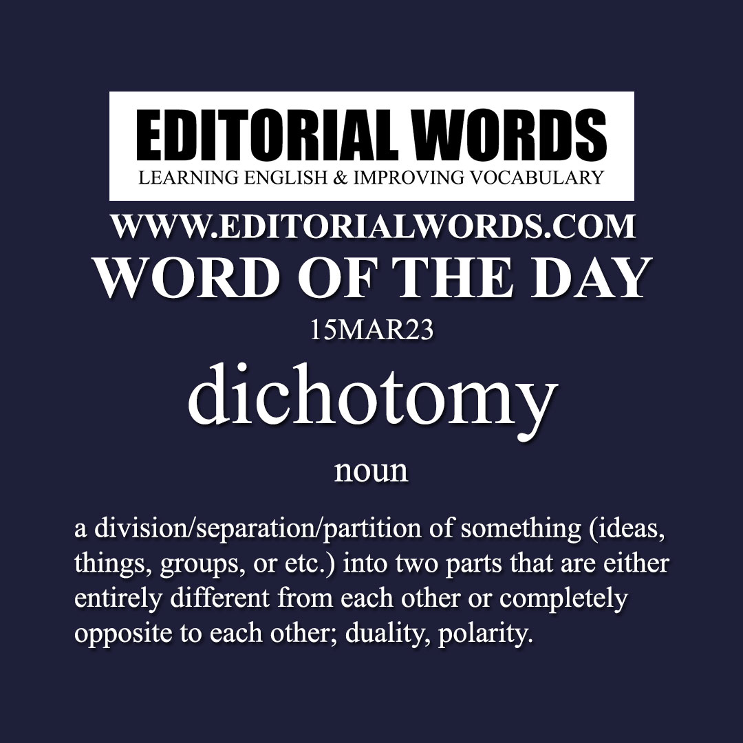 Word of the Day (dichotomy)-15MAR23