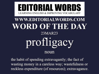 Word of the Day (profligacy)-23MAR23