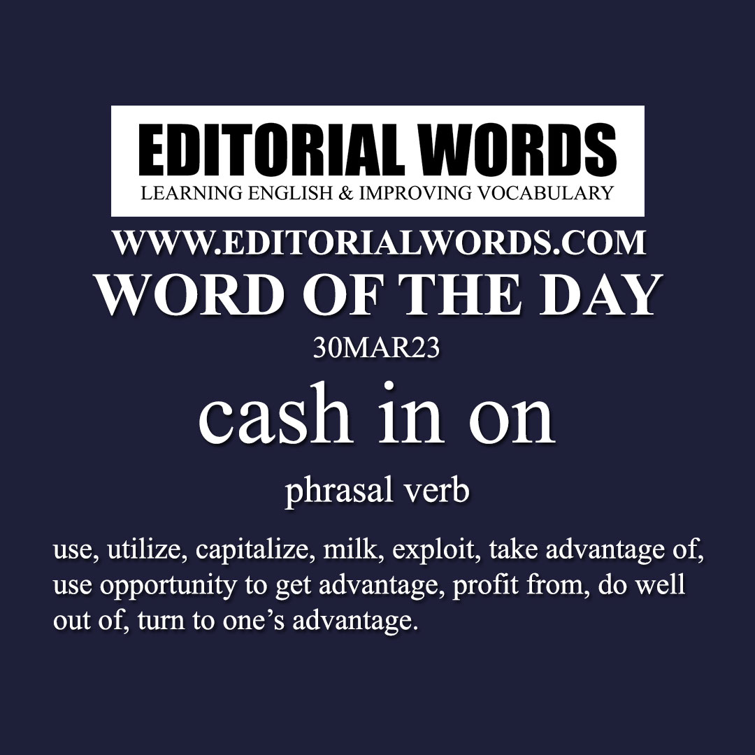 Word of the Day (cash in on)-30MAR23