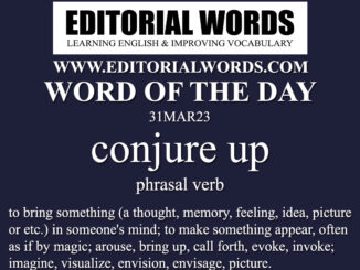 Word of the Day (conjure up)-31MAR23