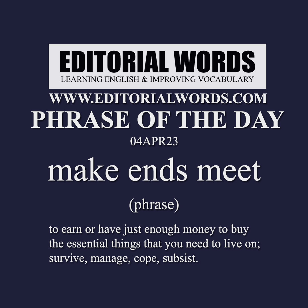 Phrase of the Day (make ends meet)-04APR23