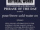 Phrase of the Day (pour cold water on)-09APR23