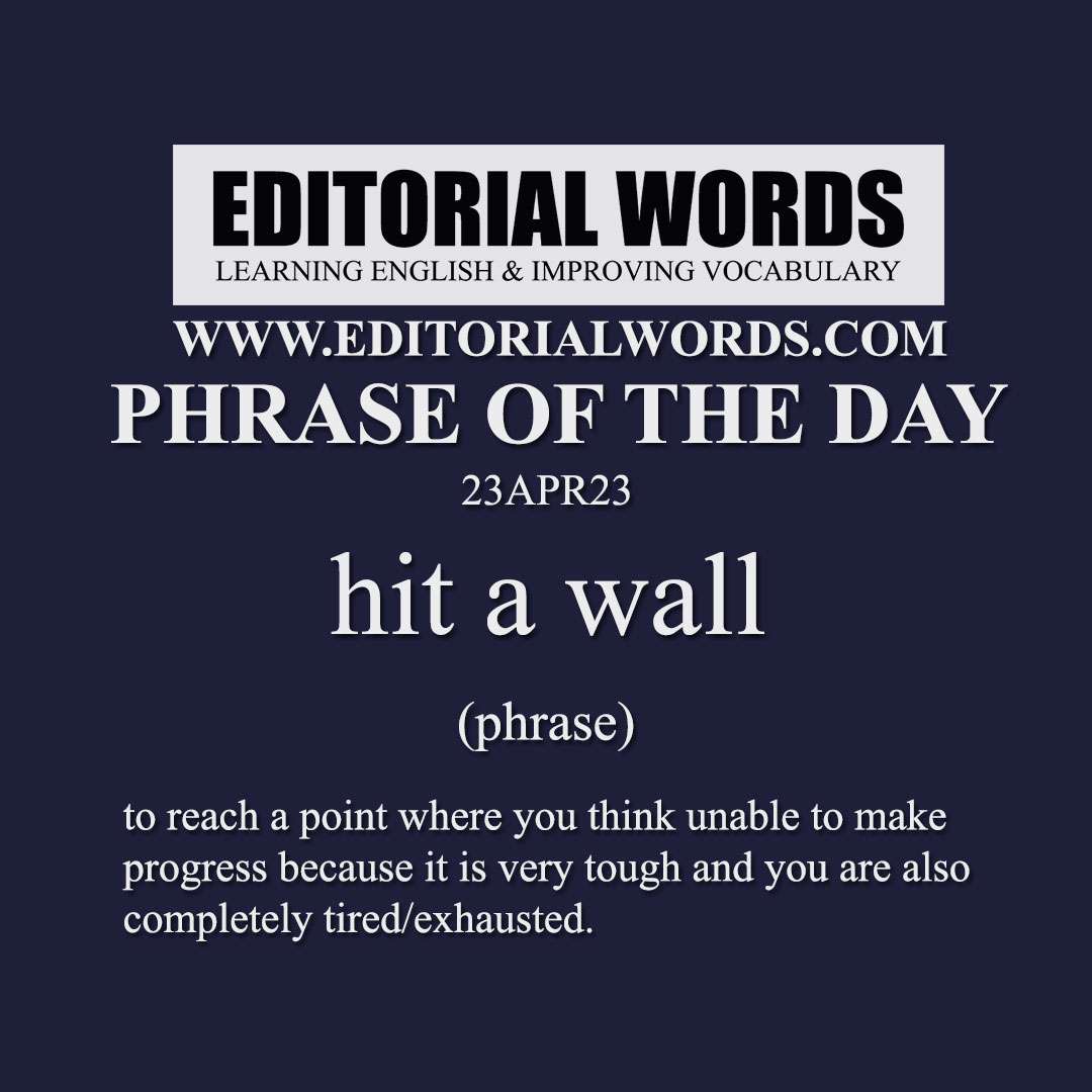 Phrase of the Day (hit a wall)-23APR23