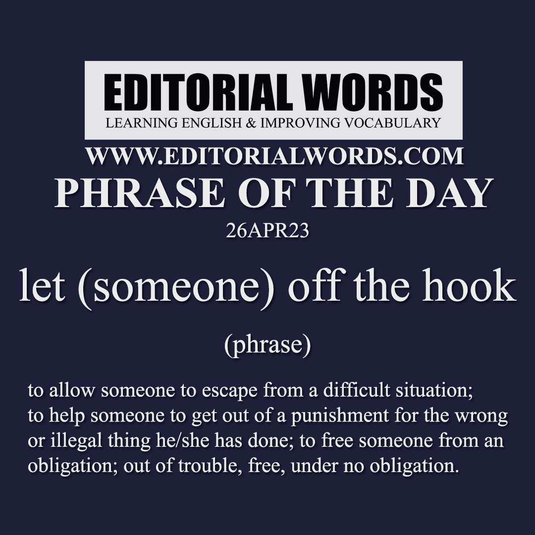 Phrase of the Day (let (someone) off the hook)-26APR23