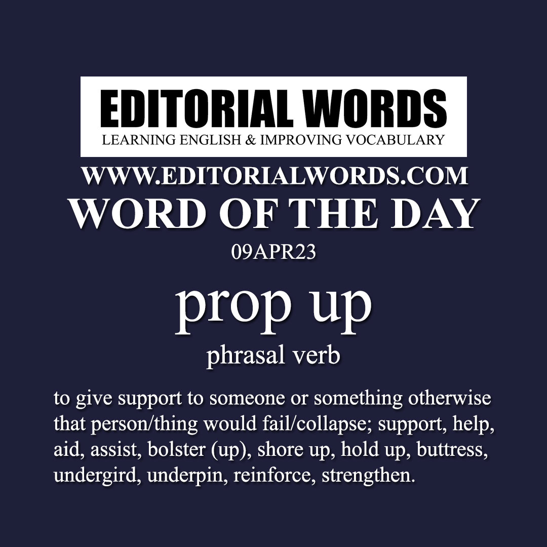 Word of the Day (prop up)-09APR23