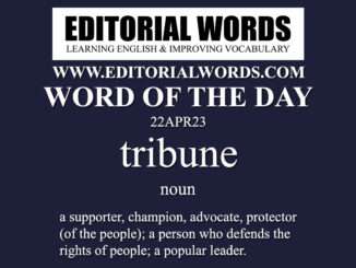 Word of the Day (tribune)-22APR23