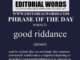 Phrase of the Day (good riddance)-05MAY23