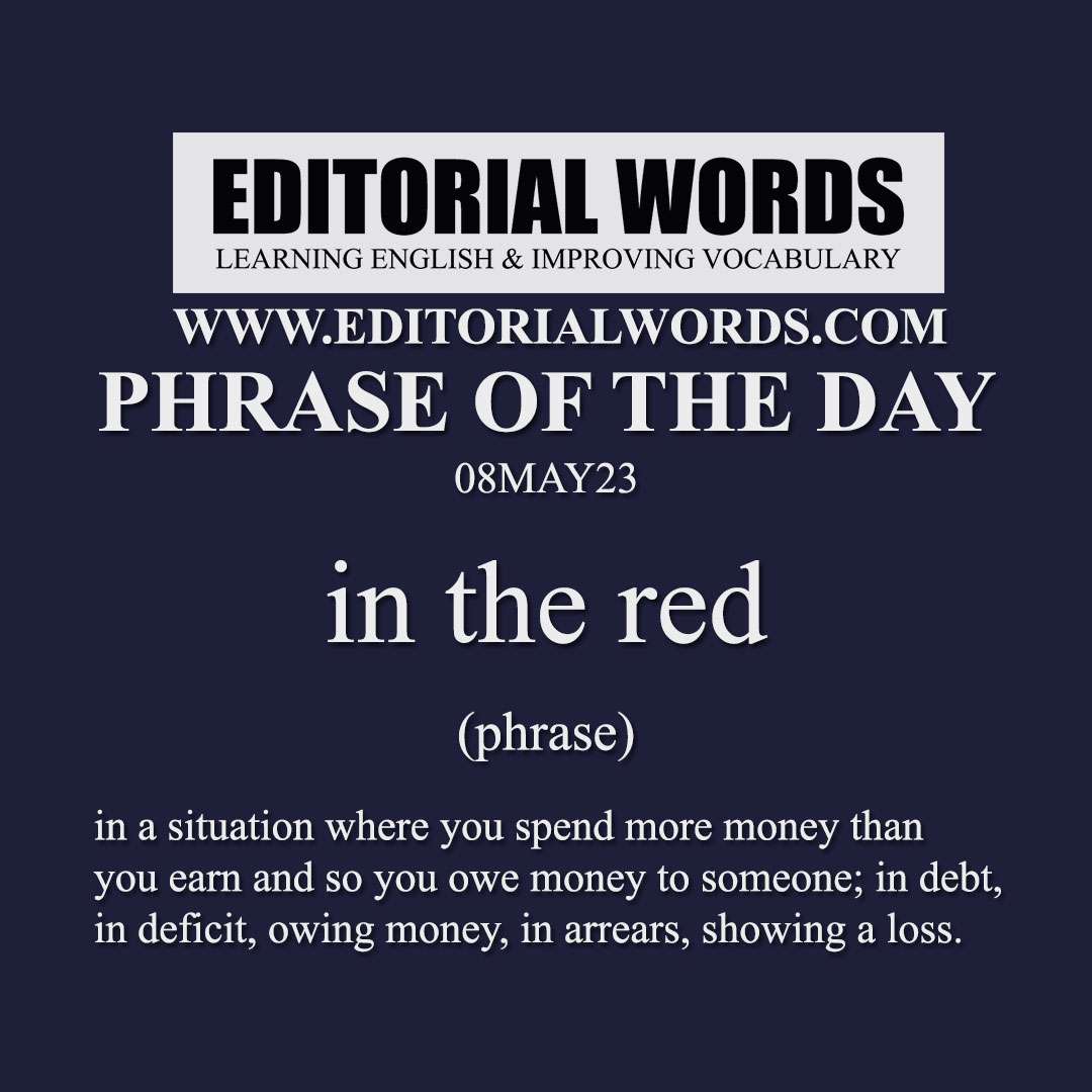 Phrase of the Day (in the red)-08MAY23 Phrase of the Day (in the red)-08MAY23