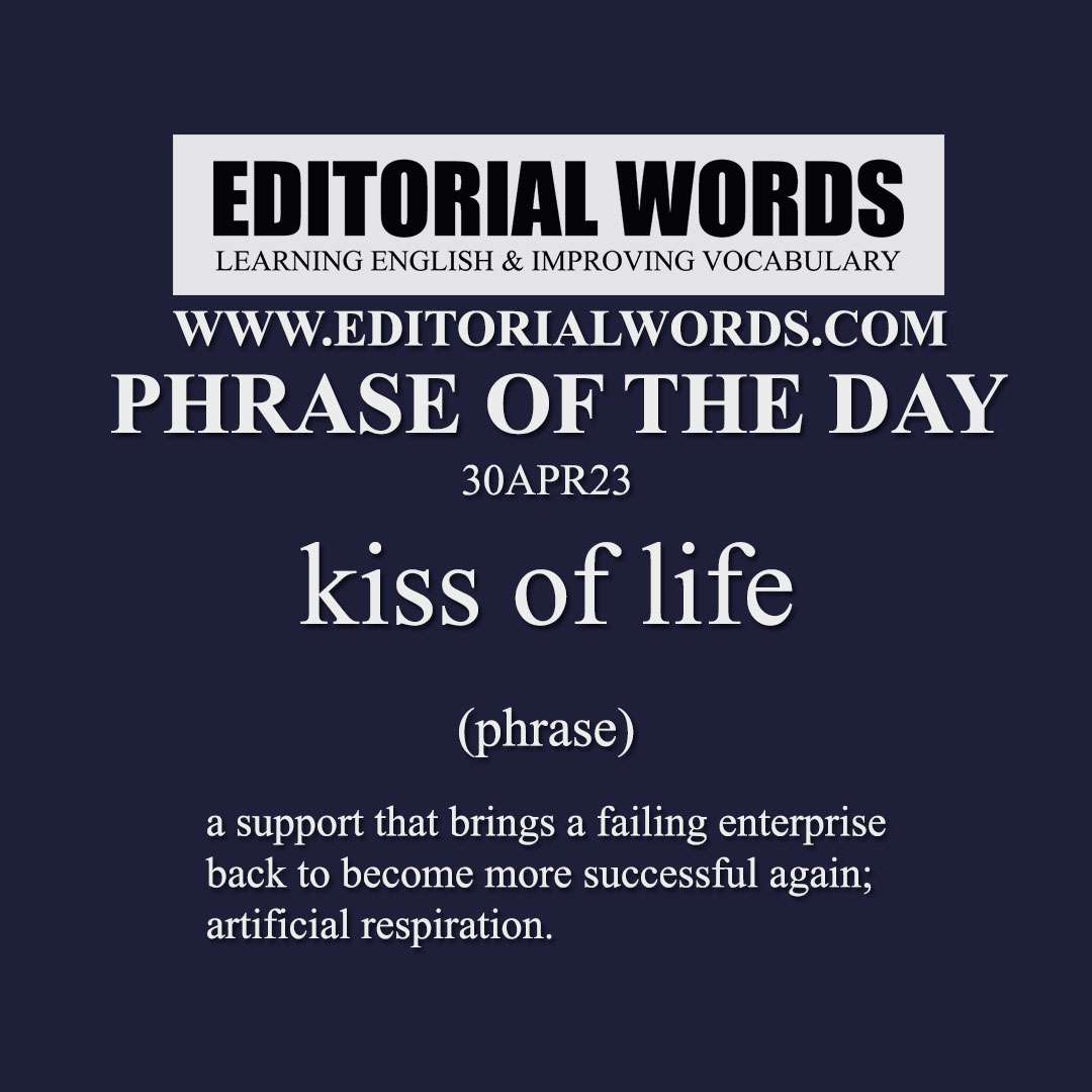 Phrase of the Day (kiss of life)-30APR23