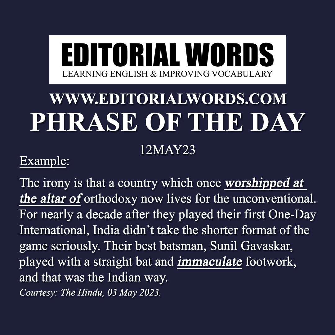 Phrase of the Day (worship at the altar of)-12MAY23 Phrase of the Day (worship at the altar of)-12MAY23