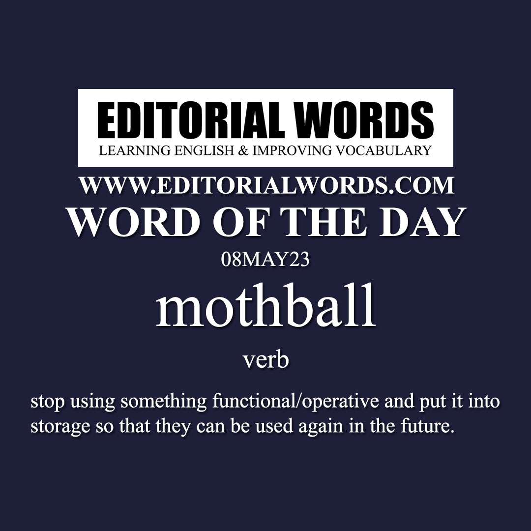 Word of the Day (mothball)-08MAY23 - Editorial Words