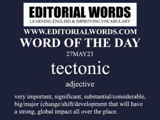 Word of the Day (tectonic)-27MAY23