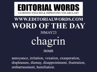 Word of the Day (chagrin)-30MAY23