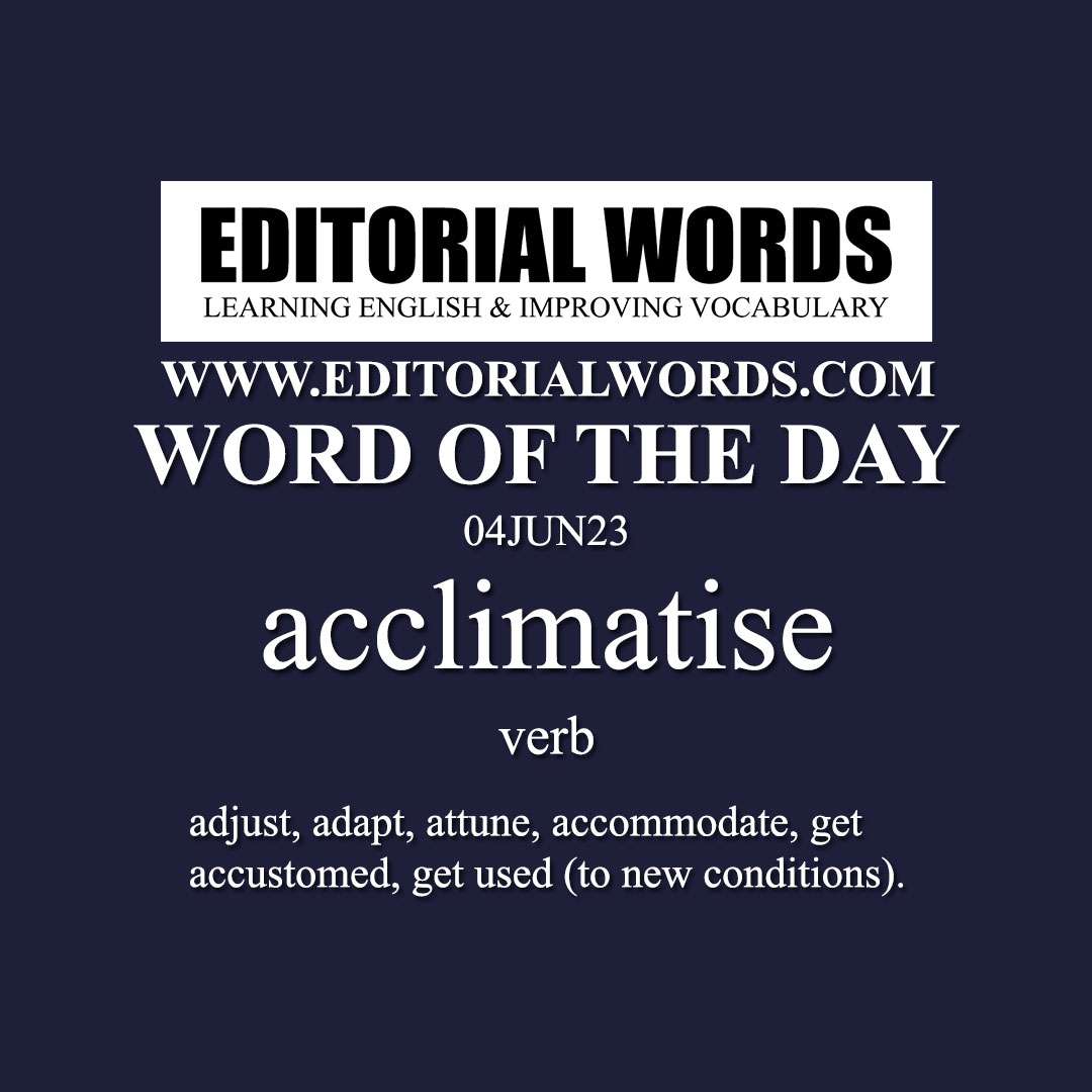 Word of the Day (acclimatise)-04JUN23