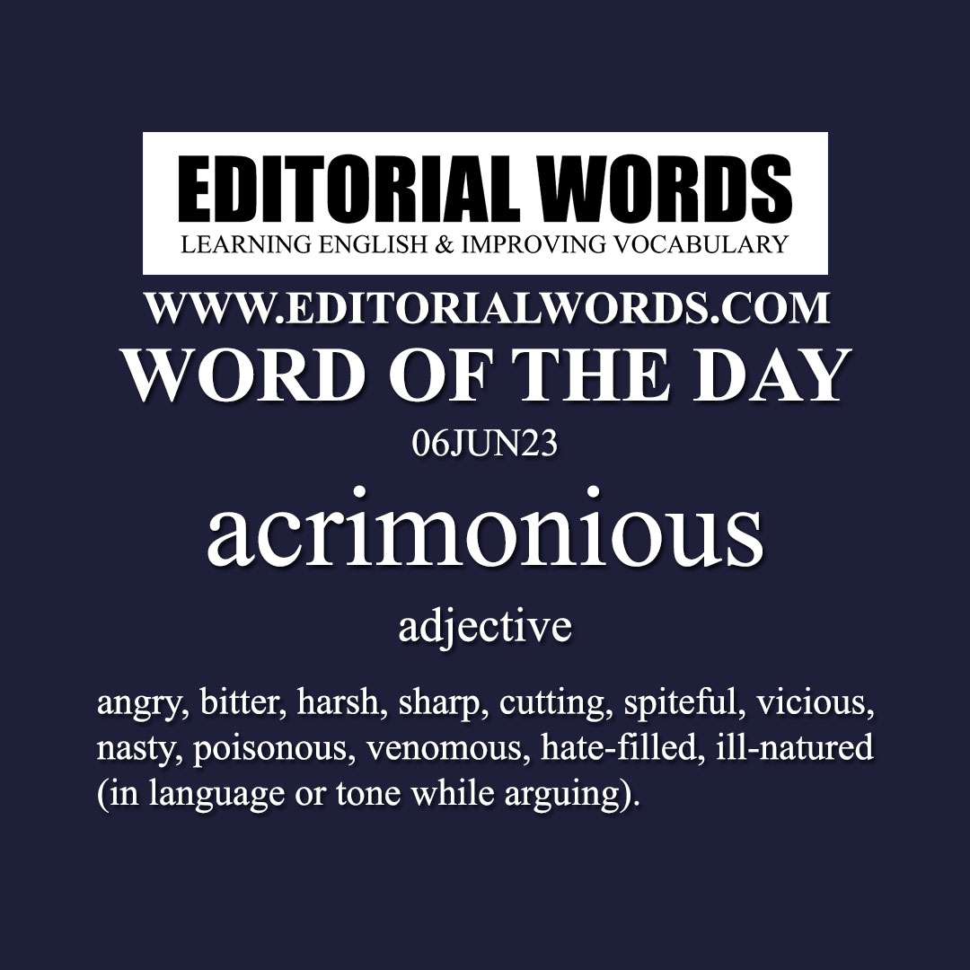 Word of the Day (acrimonious)-06JUN23