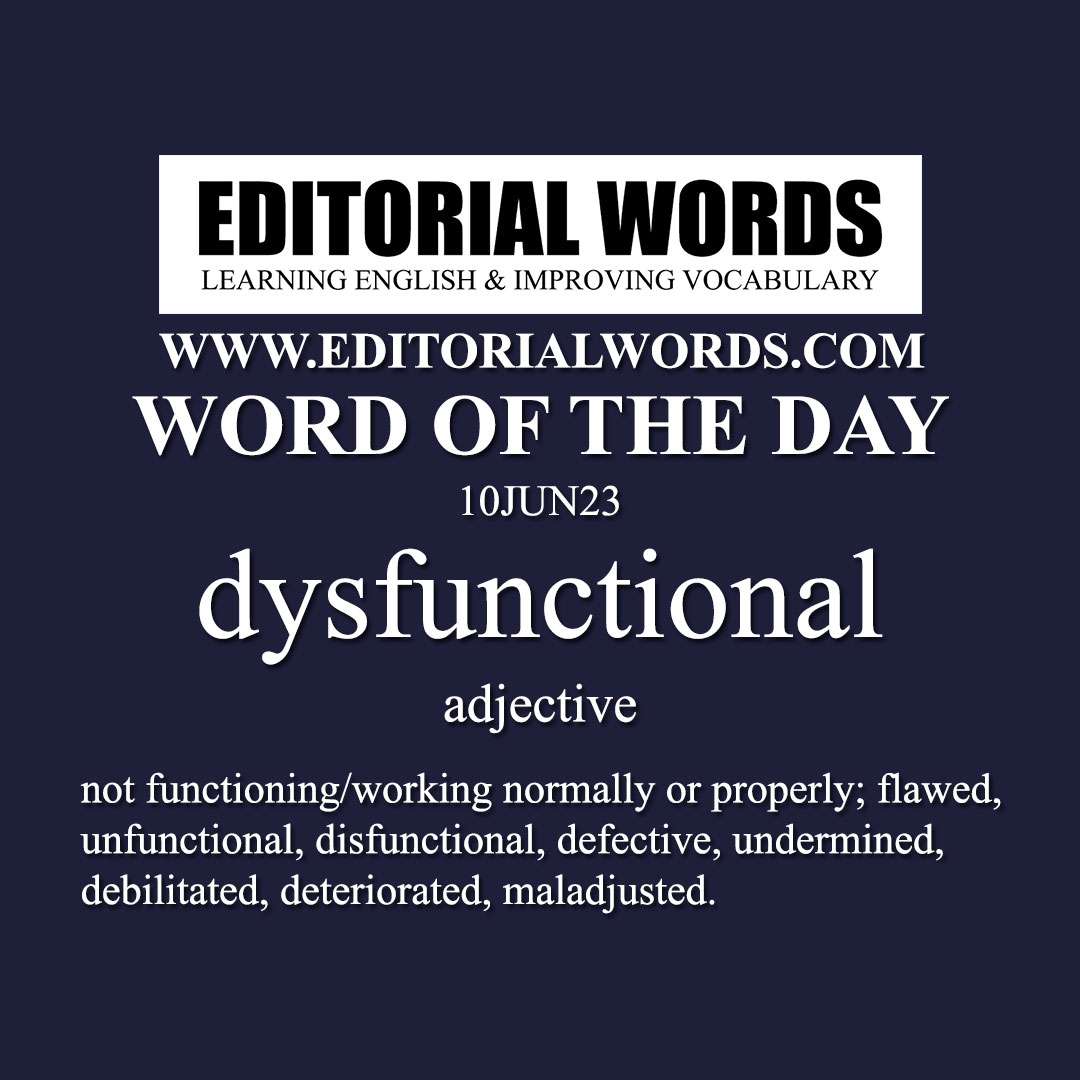 Word of the Day (dysfunctional)-10JUN23