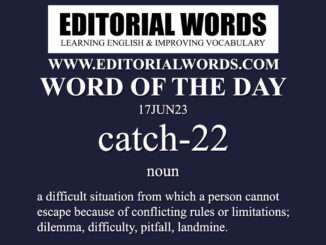 Word of the Day (catch-22)-17JUN23