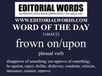 Word of the Day (frown on/upon)-31MAY23