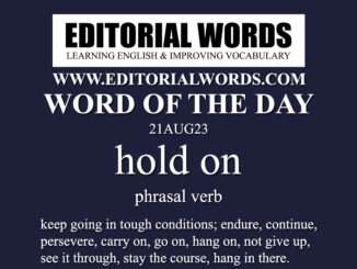 Word of the Day (hold on)-21AUG23