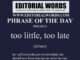 Phrase of the Day (too little, too late)-04MAR24
