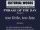Phrase of the Day (too little, too late)-04MAR24