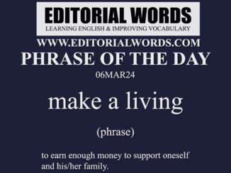 Phrase of the Day (make a living)-06MAR24
