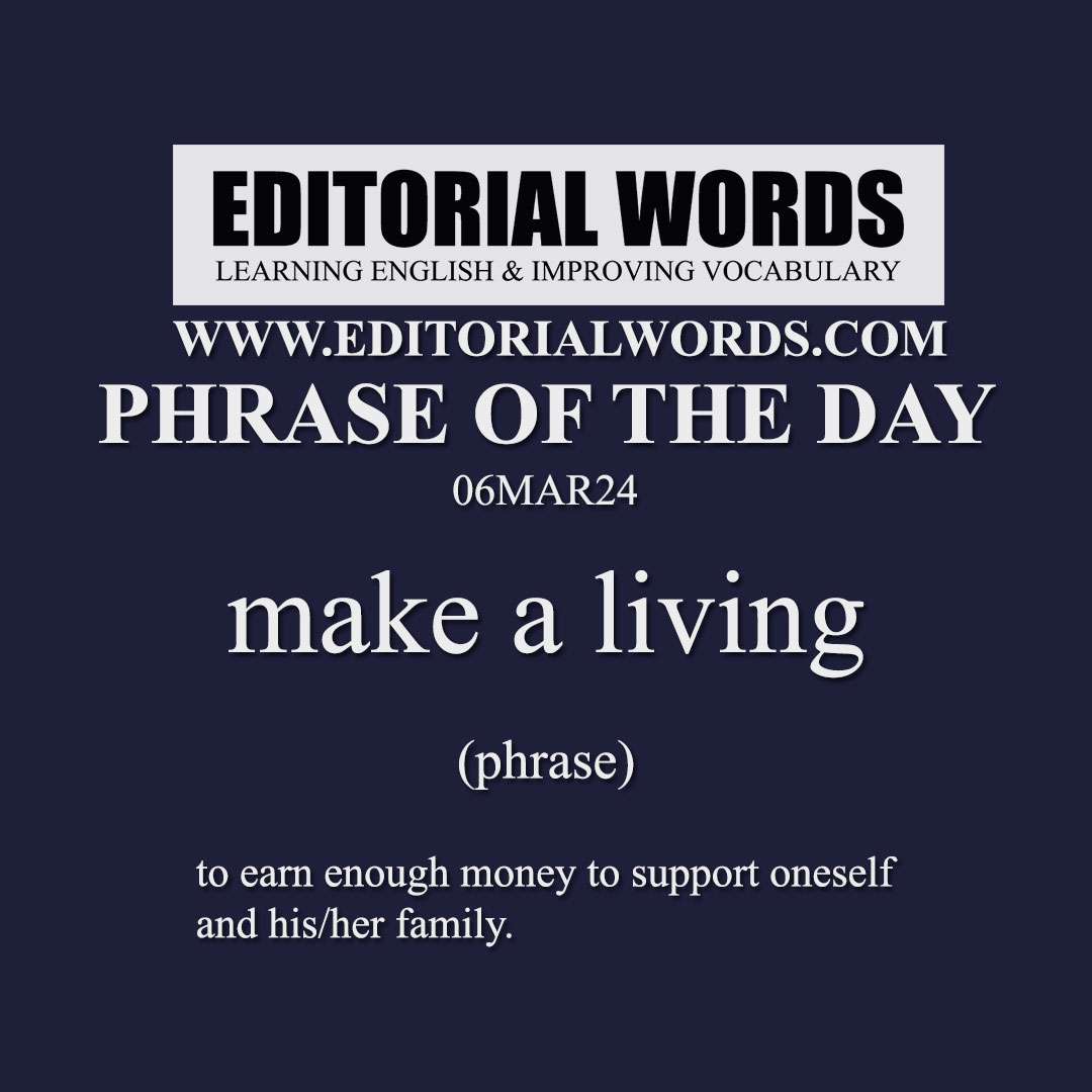 Phrase of the Day (make a living)-06MAR24