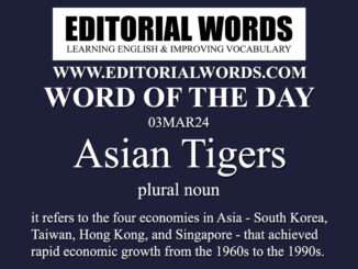 Word of the Day (Asian Tigers)-03MAR24