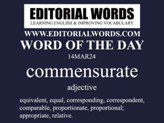 Word of the Day (commensurate)-14MAR24