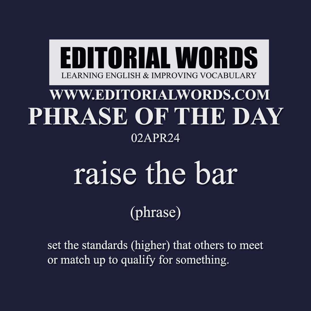 Phrase of the Day (raise the bar)-02APR24