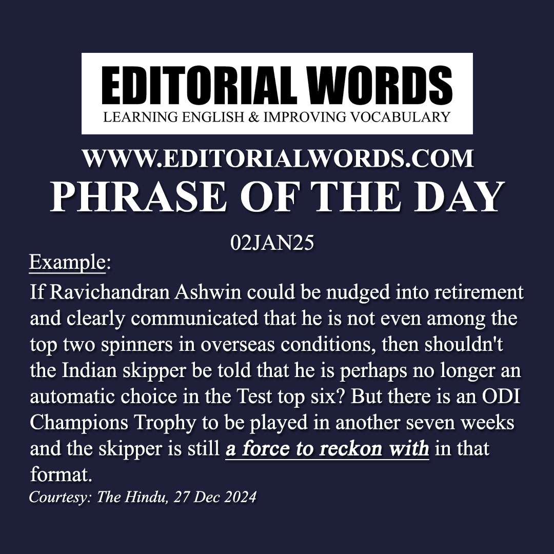 Phrase of the Day (a force to reckon with)-02JAN25 Phrase of the Day (a force to reckon with)-02JAN25