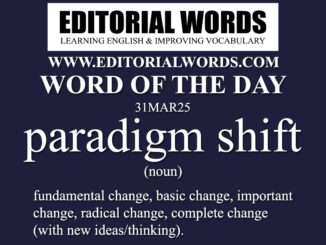 Word of the Day (paradigm shift)-31MAR25