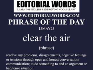 Phrase of the Day (clear the air)-15MAY25