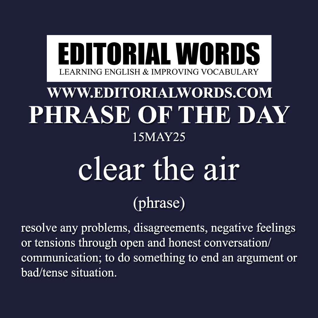 Phrase of the Day (clear the air)-15MAY25 Phrase of the Day (clear the air)-15MAY25