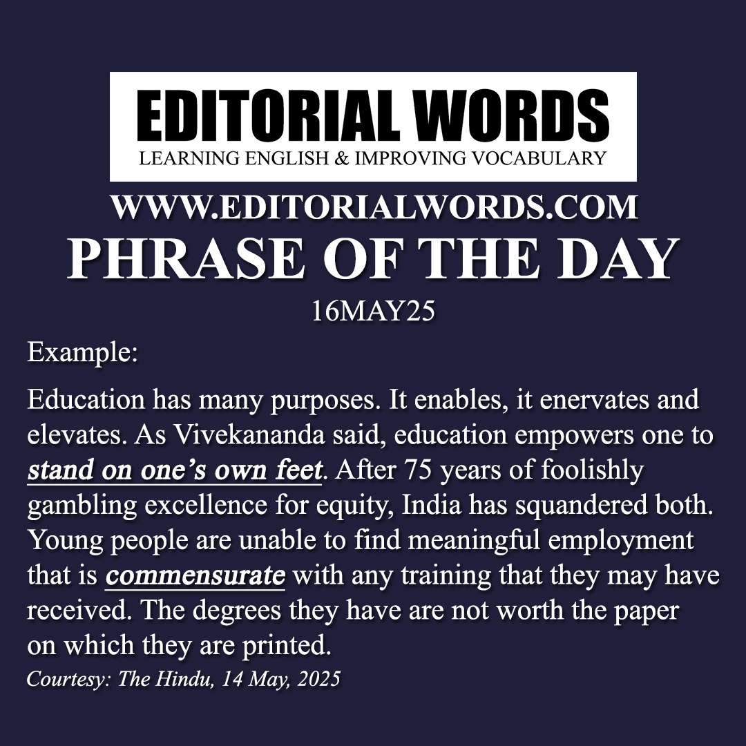 Phrase of the Day (stand on one’s own feet)-16MAY25 Phrase of the Day (stand on one’s own feet)-16MAY25