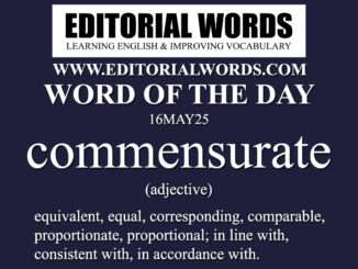 Word of the Day (commensurate)-16MAY25
