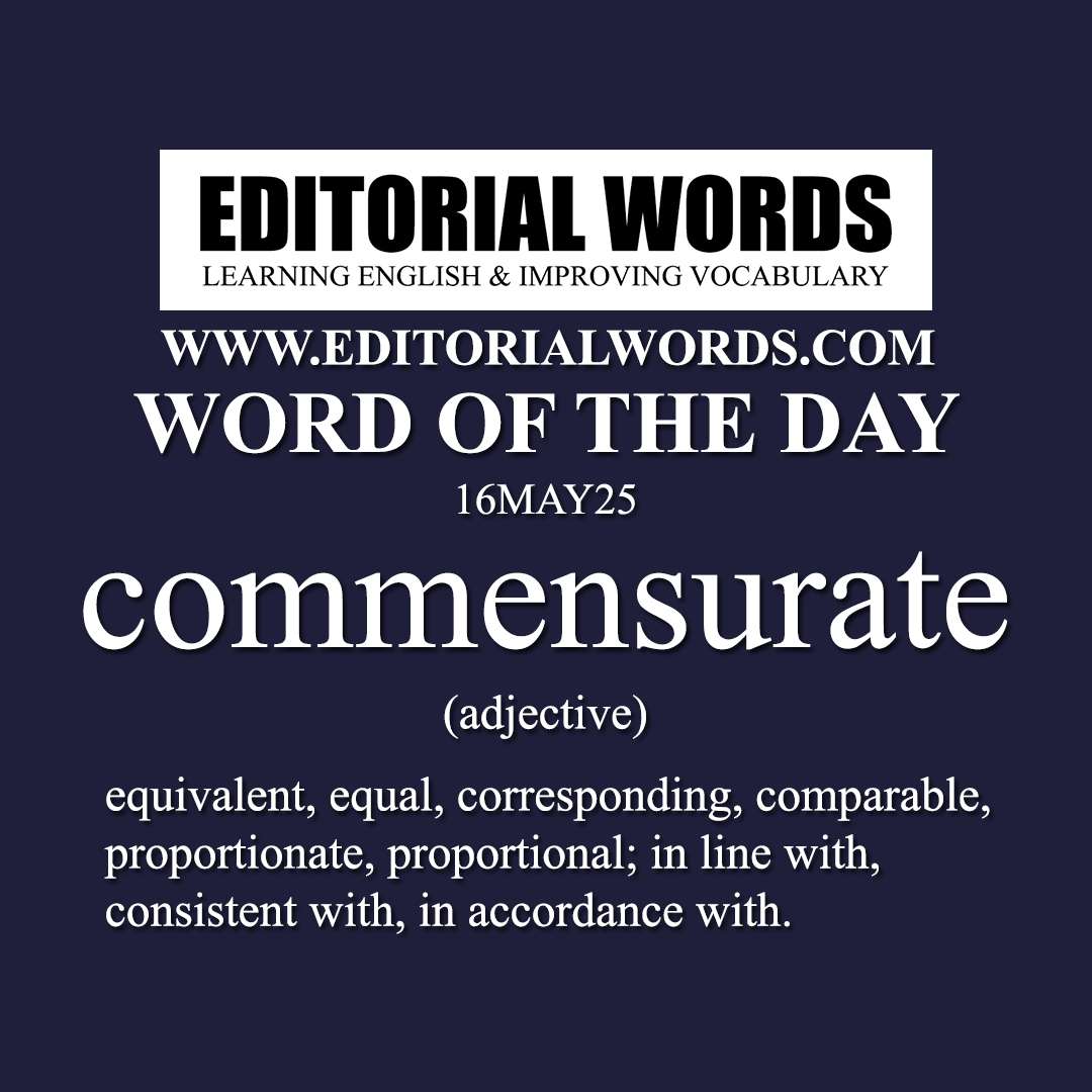 Word of the Day (commensurate)-16MAY25 Word of the Day (commensurate)-16MAY25