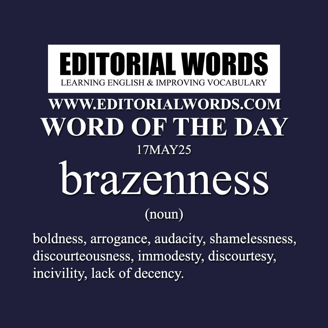 Word of the Day (brazenness)-17MAY25 Word of the Day (brazenness)-17MAY25