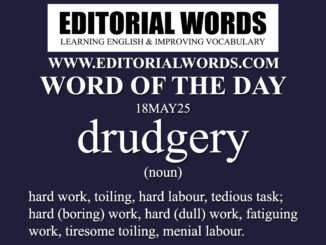Word of the Day (drudgery)-18MAY25