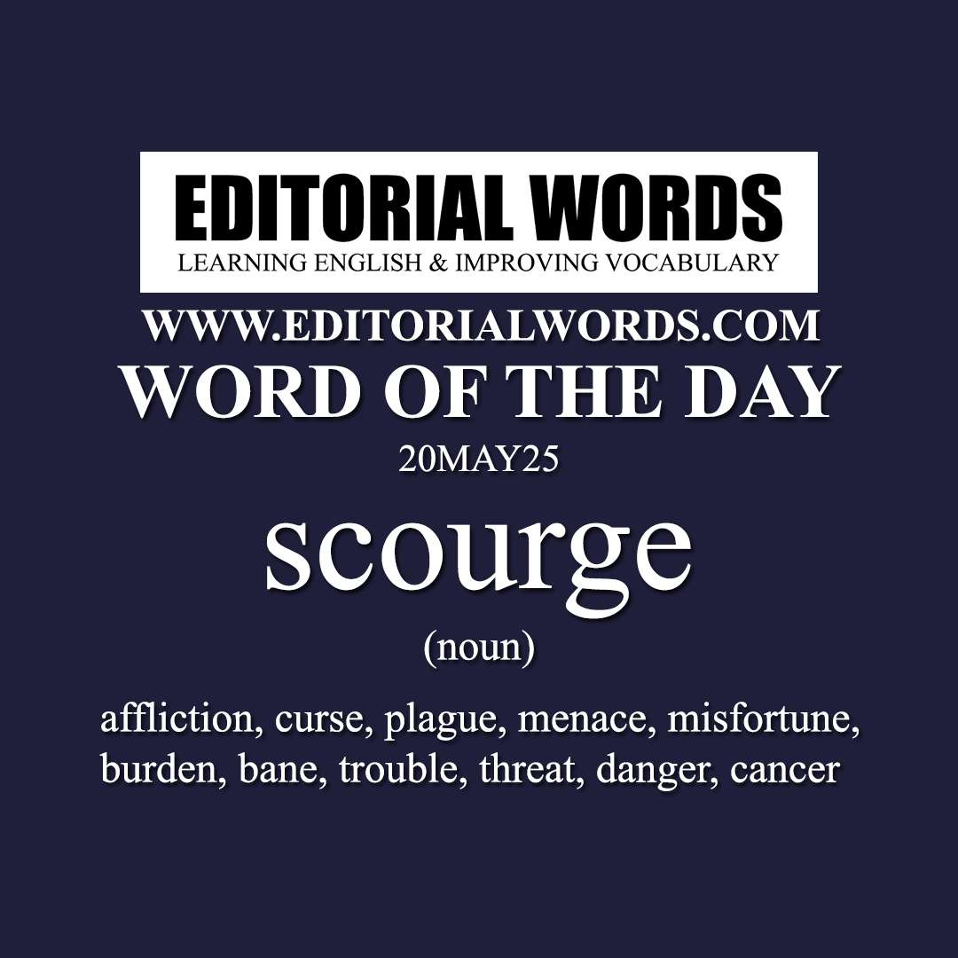 Word of the Day (scourge)-20MAY25 Word of the Day (scourge)-20MAY25