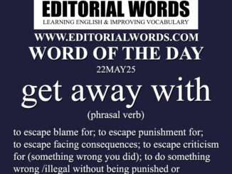Word of the Day (get away with)-22MAY25