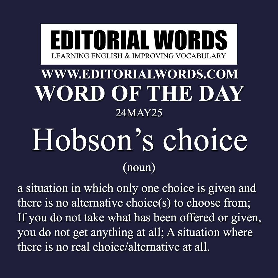 Word of the Day (Hobson’s choice)-24MAY25 Word of the Day (Hobson’s choice)-24MAY25